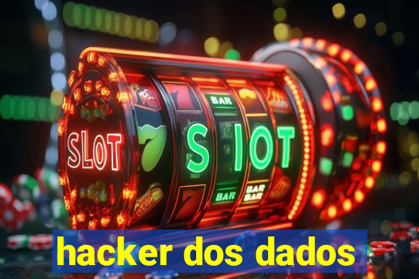 hacker dos dados